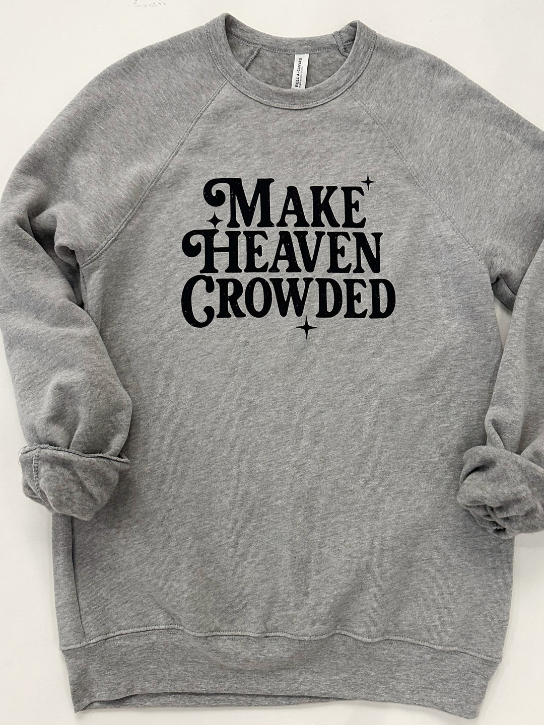 Make Heaven Crowded Sweatshirt