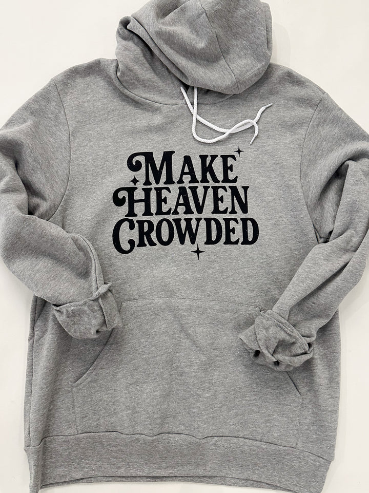 Make Heaven Crowded Hoodie