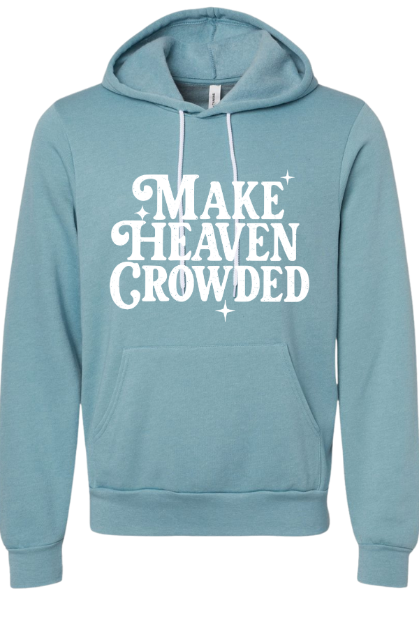 Make Heaven Crowded Hoodie