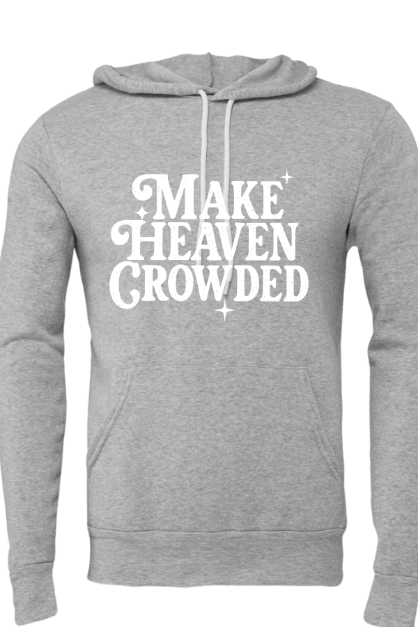 Make Heaven Crowded Hoodie