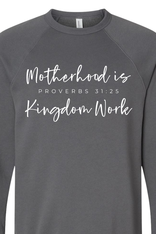 Motherhood Is Kingdom Work Sweatshirt