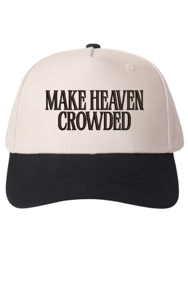 Make Heaven Crowded Trucker Hat