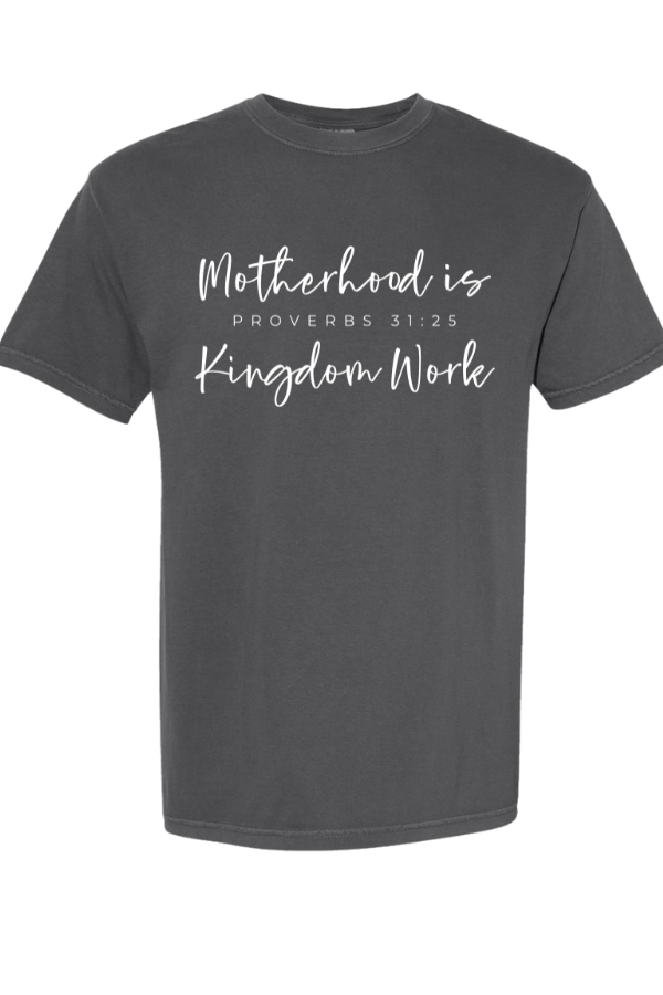 Motherhood Is Kingdom Work Tee