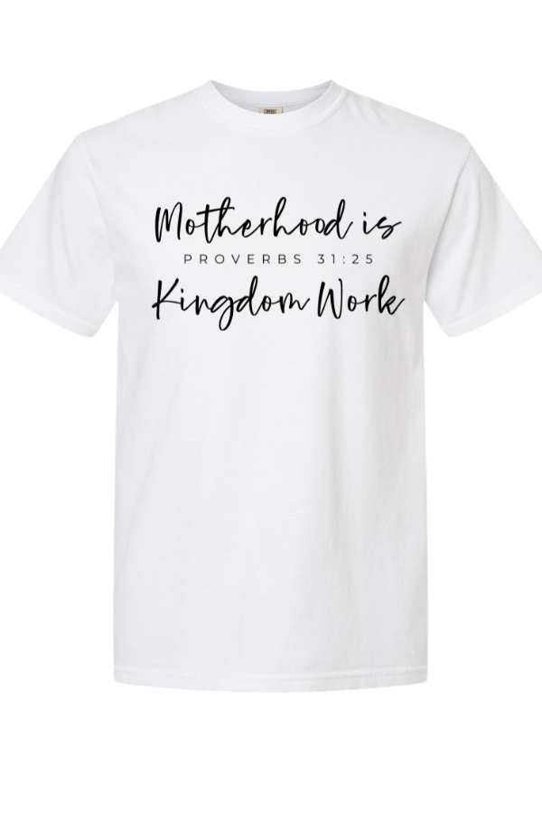 Motherhood Is Kingdom Work Tee